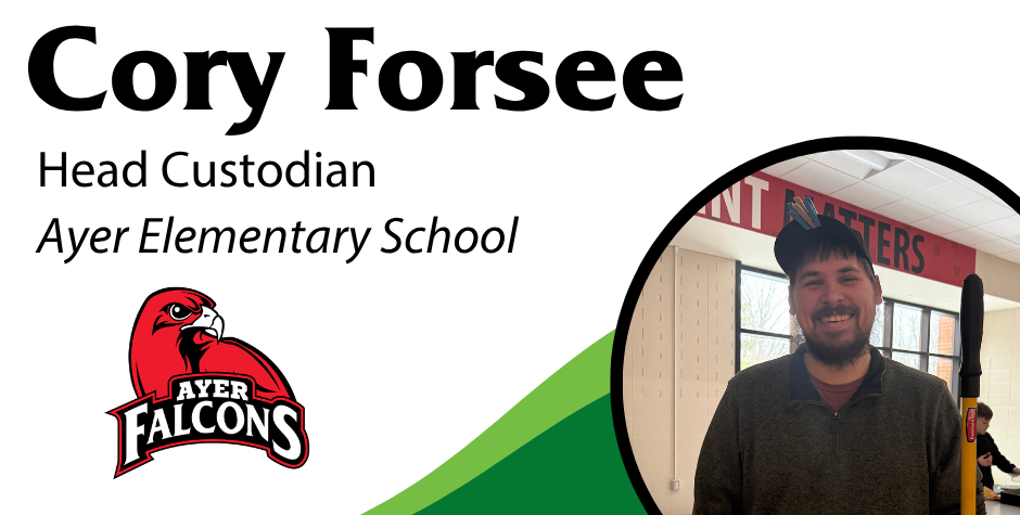 photo of Cory Forsee, Head Custodian, Ayer Elementary School with the Ayer logo